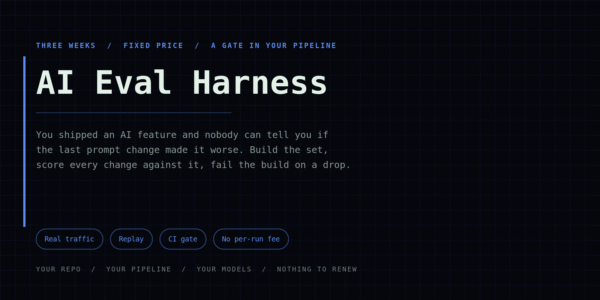 AI Evaluation Harness: Know If The Next Change Made It Worse